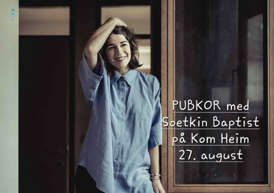 PUBKOR med Soetkin Baptist på Kom Heim